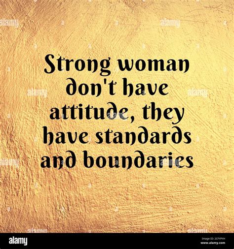 Inspirational Quotes Strong Woman Dont Have Attitude They Have