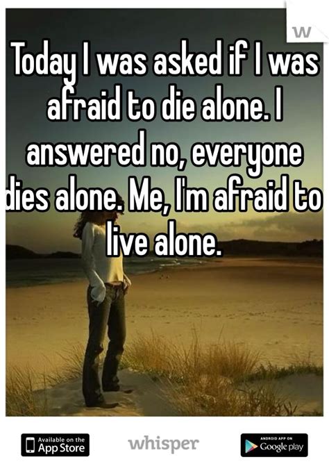 A man is born alone and dies alone; 12 best "If I Died Today/Tomorrow..." images on Pinterest | Sad quotes, Thoughts and Inspire quotes