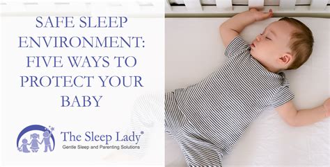 Safe Sleep Environment Five Ways To Protect Your Baby