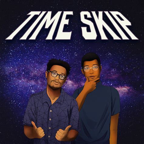 Time Skip A Podcast By Time Skip