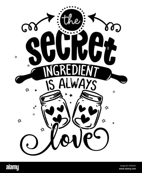 The Secret Ingredient Is Always Love Sassy Calligraphy Phrase For