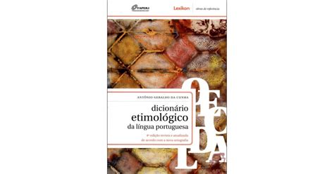 Dicionário Etimológico Da Língua Portuguesa De Antônio Geraldo Da Cunha