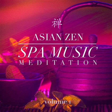 Asian Zen Spa Music Meditation Vol 1 Album By Asian Zen Spa Music Meditation Spotify