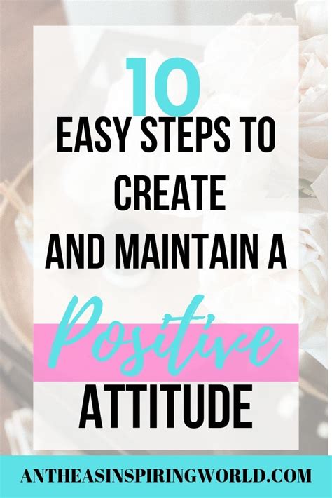 10 Easy Steps To Create And Maintain A Positive Attitude Positivity
