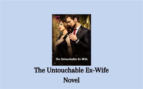 Baca Novel The Untouchable Ex Wife Pdf Lengkap Full Episode Senjanesia