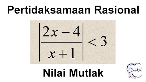 Pertidaksamaan Rasional Mengandung Nilai Mutlak Dengan Tanda Kurang