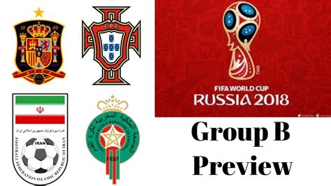 group b preview 2018 fifa world cup youtube