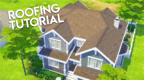 How To Make Better Roofs In The Sims 4 Builders Bible Building