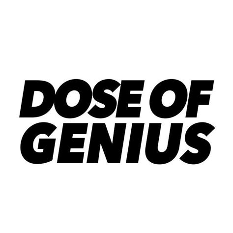 Dose Of Genius