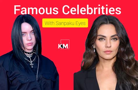 List Of Famous Celebrities With Sanpaku Eyes - Kenyan Magazine