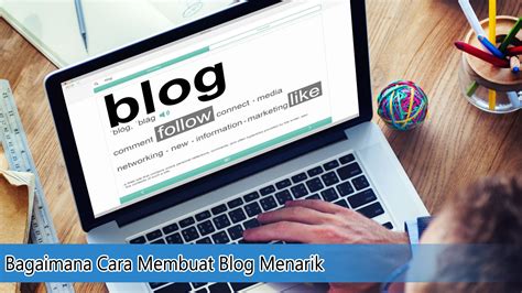 Bagaimana Cara Membuat Blog Menarik? - Ternak Duit
