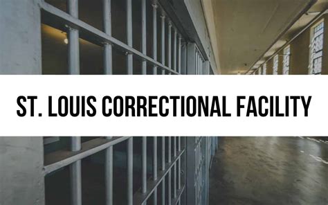St. Louis Correctional Facility: Rehabilitation and Reform