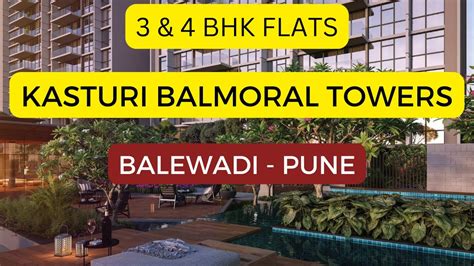 Kasturi Balmoral Towers At Balewadi Pune 3 And 4 Bhk Flats Youtube