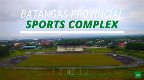 An Aerial View Why Batangas Provincial Sports Complex Is Great Venue To