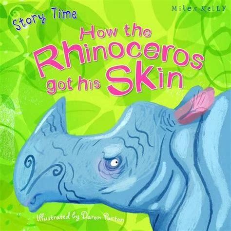 How The Rhinoceros Got His Skin By Miles Kelly Paperback Book Free Shipping 9781786170378 Ebay