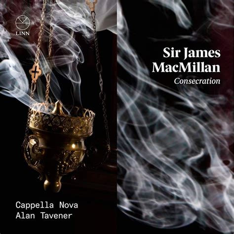 James Macmillan Consecration Choral And Song Reviews Classical Music