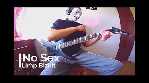 Limp Bizkit No Sex Guitar Cover Youtube