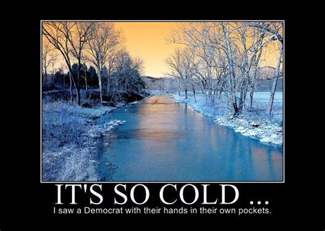 Its Cold Funny Quotes And Jokes Quotesgram