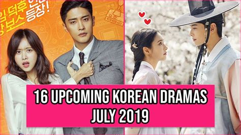 16 Upcoming Korean Dramas Release In July 2019 Youtube