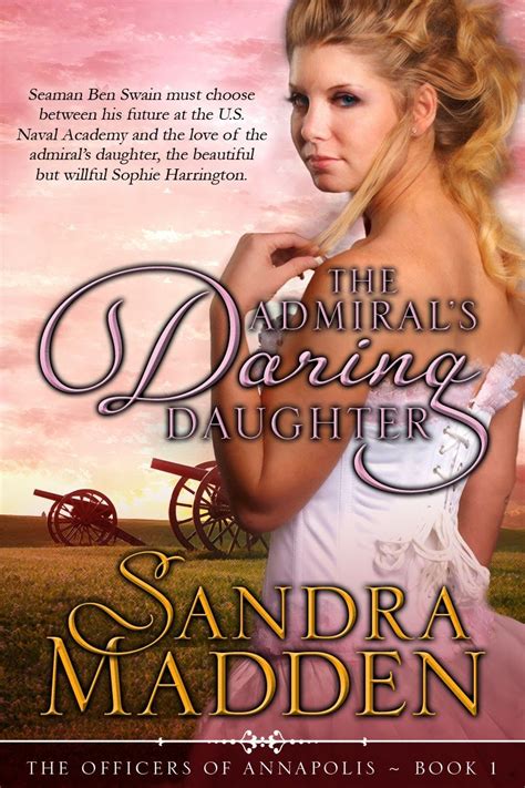 The Admirals Daring Daughter By Sandra Madden This Is A Revised And