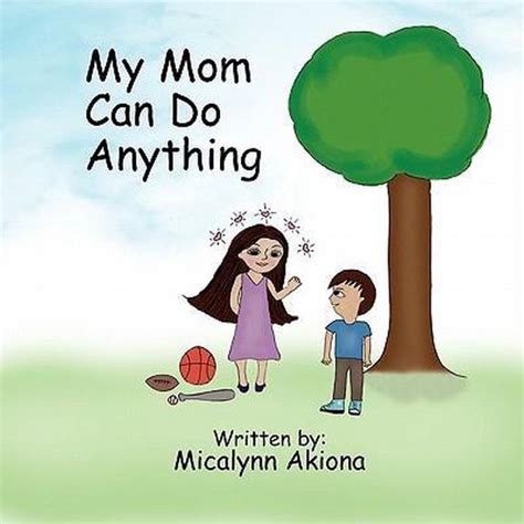 My Mom Can Do Anything 9781456820060 Micalynn Akiona Boeken