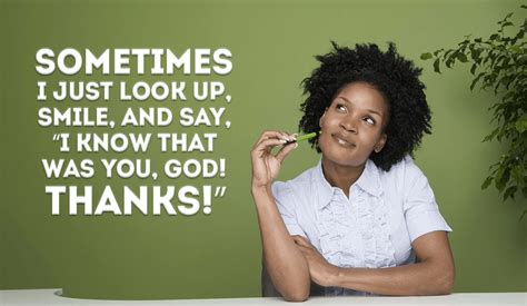 Here are awesome inspirational thank you god quotes that can help you to thank god better for all he has done for you. Sometimes, things are so amazing, I just KNOW that God is ...