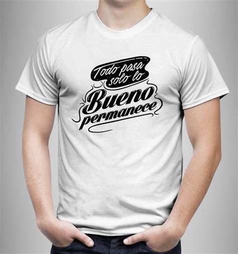 Polo O Camiseta Con Frase Lo Bueno Permanece Viralprint
