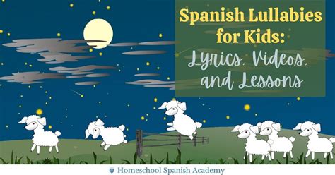Spanish Lullabies For Kids Lyrics Videos And Lessons
