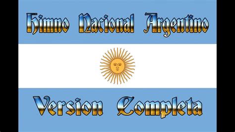 🎶himno Nacional Argentino Version Completa 🎶 Youtube