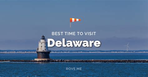 Best Time To Visit Delaware 2023 Weather And 15 Things To Do