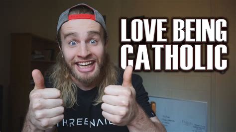 Why I Love Being Catholic Youtube