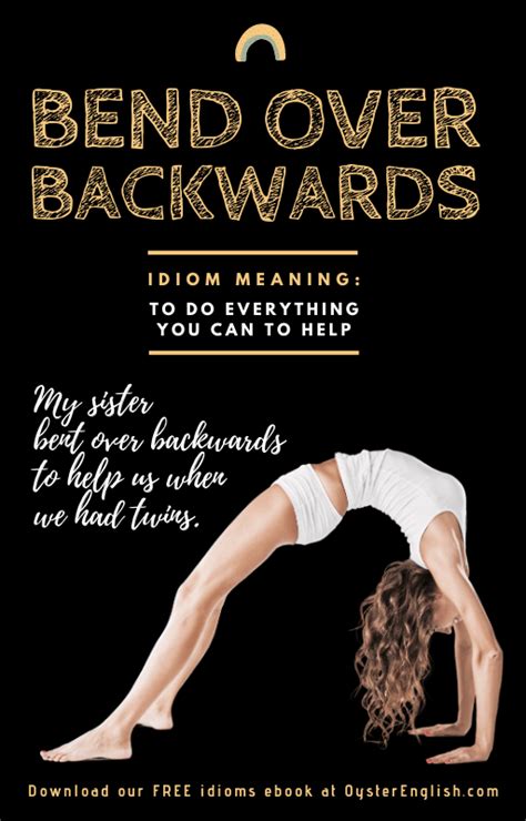 Idiom Bend Over Backwards Meaning And Examples