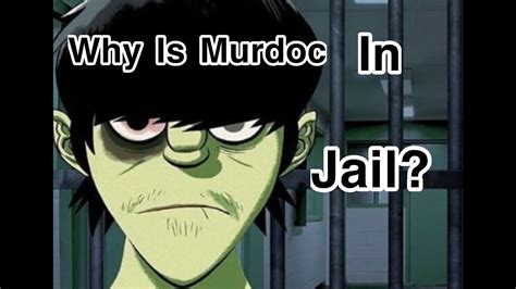 Why Is Murdoc In Jail Youtube