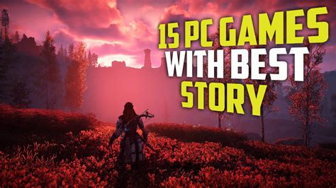 Top 15 Best Pc Games With The Best Story Best Story Games Games
