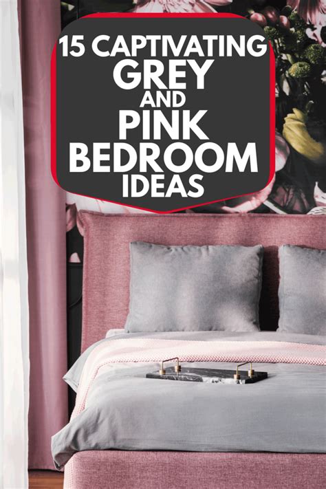 15 Captivating Grey And Pink Bedroom Ideas