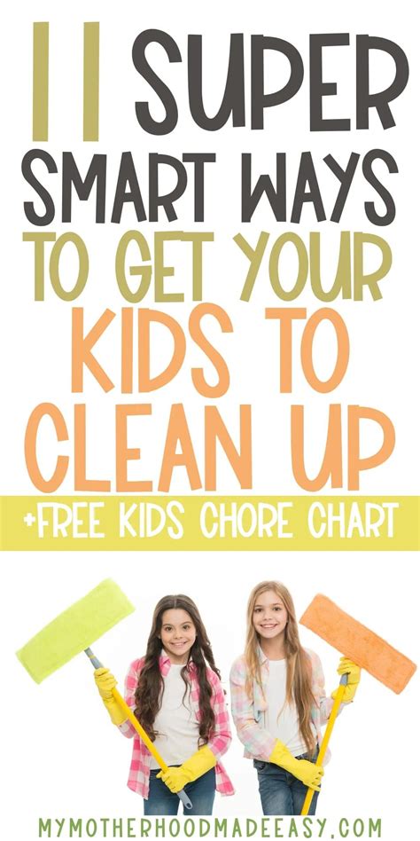11 Ways To Get Your Kids To Clean Up Free Chore Chart Chores For