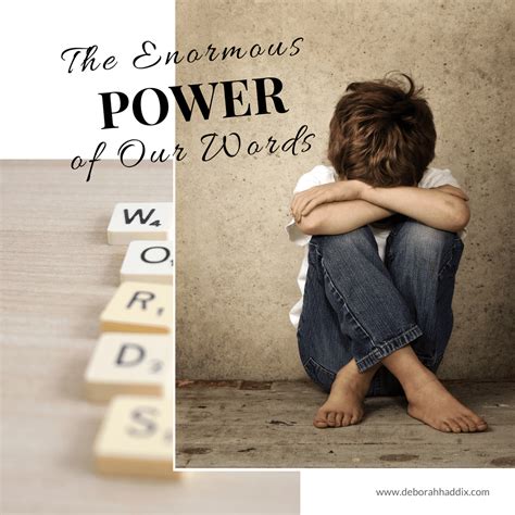 The Enormous Power Of Our Words Deborah Haddix