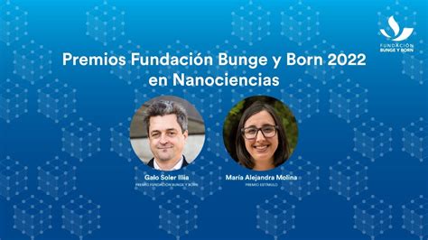 Premios Fundación Bunge Y Born 2022 En Nanociencias Youtube