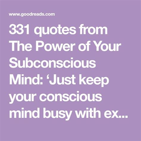 331 Quotes From The Power Of Your Subconscious Mind ‘just Keep Your