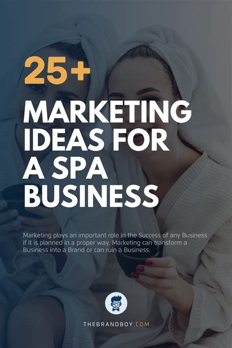 19 actionable spa company marketing ideas business marketing plan spa business spa marketing