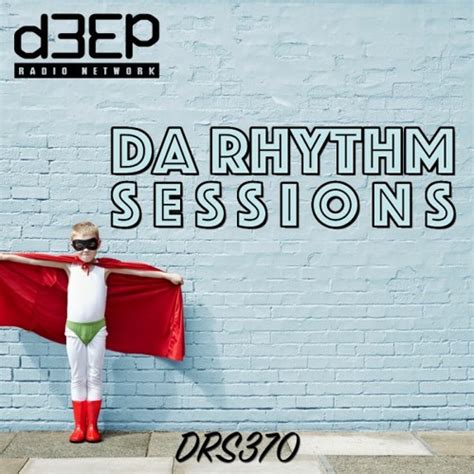 Stream Da Rhythm Sessions 12th October 2022 Drs370 By Djricardo