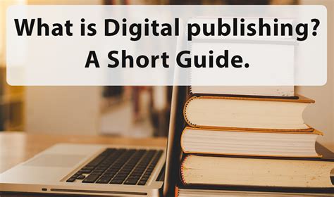 What Is Digital Publishing Short Guide
