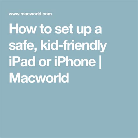 How To Set Up A Safe Kid Friendly Ipad Or Iphone