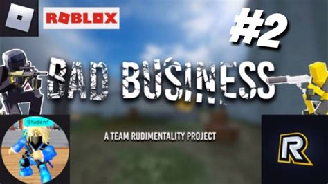 Bad Business Roblox 2 Youtube