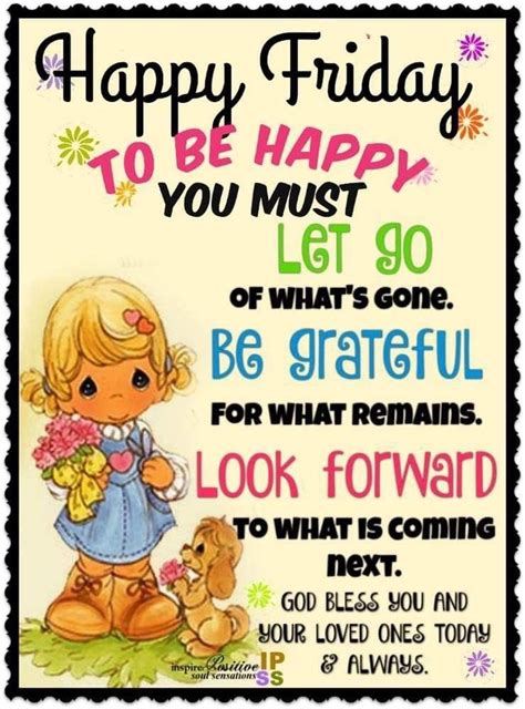 Wishing Everyone A Happy Friday Weekend Let Go Be Grateful Look