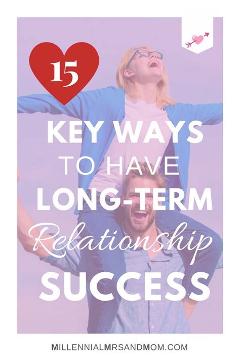 15 Key Ways To Have Long Term Relationship Success Relationship