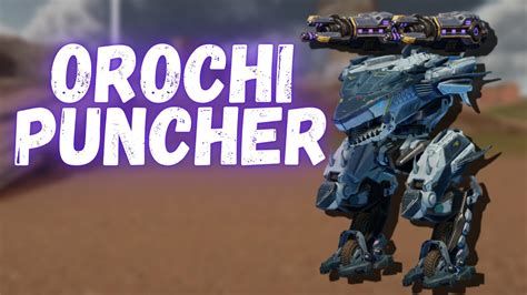 Orochi Puncher Mk3 El Robot Mas Pto Del Juego War Robots