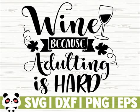 Wine Because Adulting Is Hard Funny Wine Svg Wine Quote Svg Etsy
