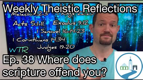 Weekly Theistic Reflections Ep 38 Where Does Scripture Offend You