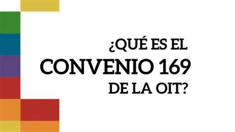 Convenio 169 De La Oit Vigencia Y Cumplimiento Clate